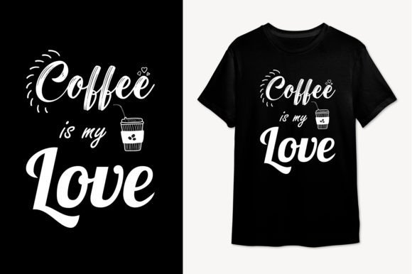 Coffee is My Love T-Shirt Graphic Design Review