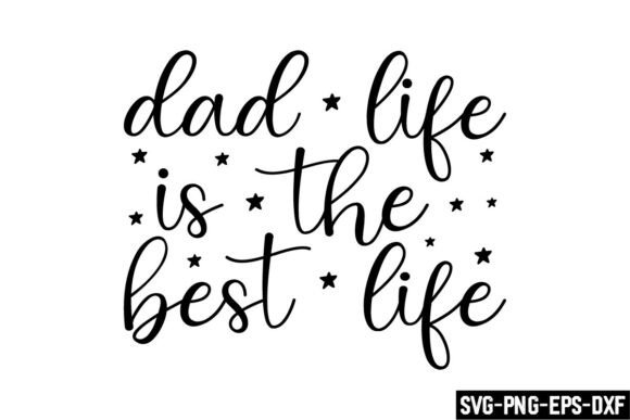 Dad Life Is the Best Life SVG Graphics Review