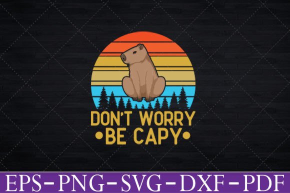 Don't Be Worry Be Capy Graphics for T-Shirt Designs