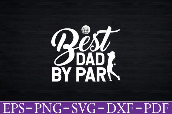 Father’s Day T-Shirt Graphics: Best Dad by Par Funny
