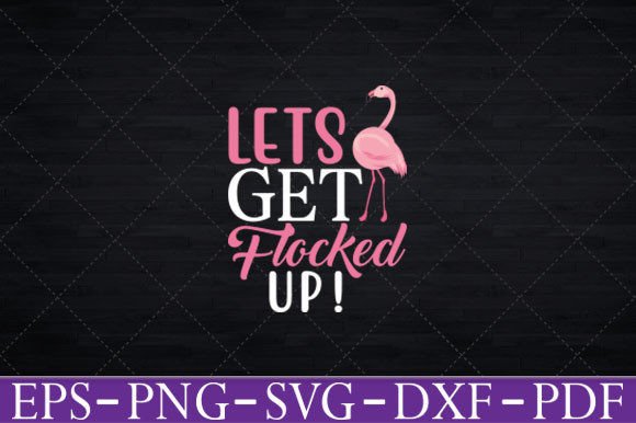 Flamingo Graphic T-Shirt Designs: Let's Get Flocked Up