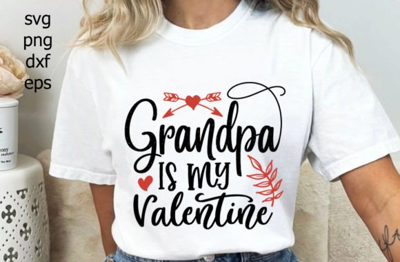 Grandpa is My Valentine Graphics for T-Shirt Designs