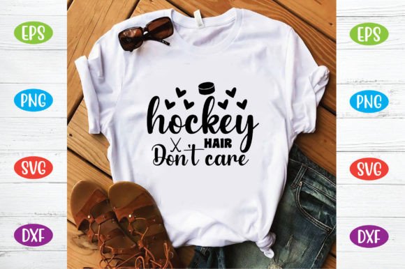 Hockey Hair Don't Care Graphics & T-Shirt Designs