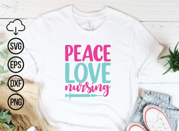 Peace Love Nursing Graphics for T-Shirt Designs