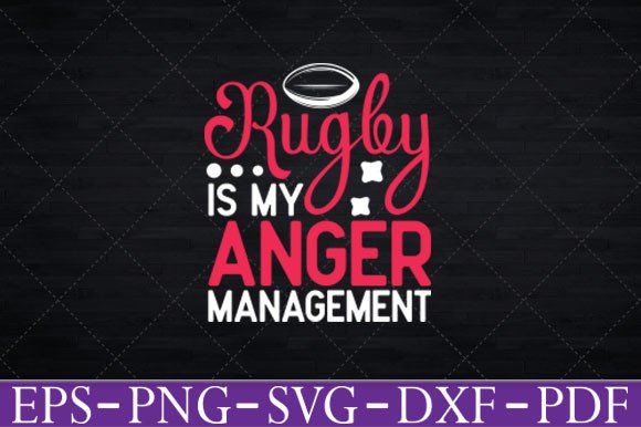 Rugby Is My Anger Graphics & T-Shirt Designs
