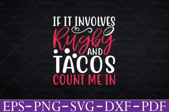 Rugby Tacos Count Me In: T-Shirt Graphics