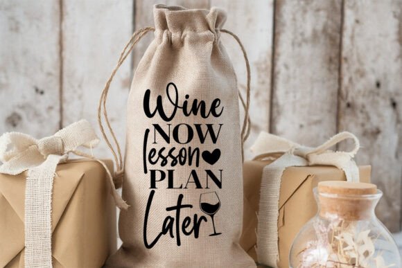 Wine Now Lesson Plan Later Graphics for T-Shirt Designs